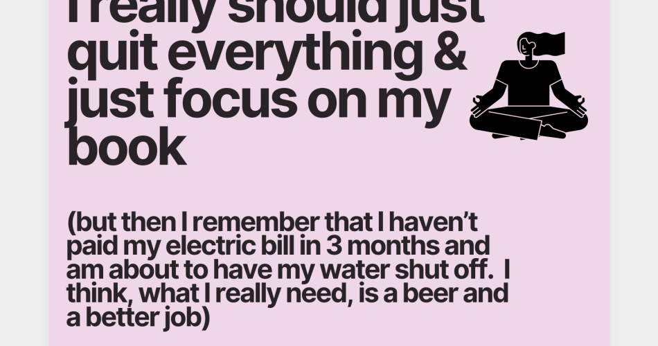 Writer Memes for inspirational authors with big ideas (and bad execution :)